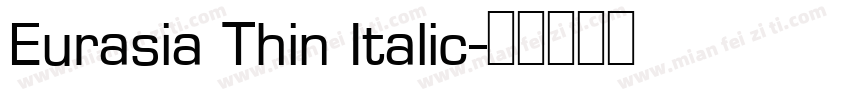 Eurasia Thin Italic字体转换